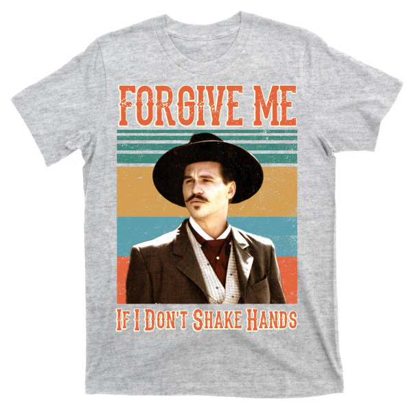 Doc Holliday Forgive Me If I Don't Shake Hands T-shirt S