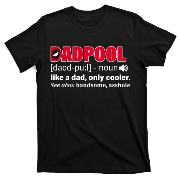 Dadpool Like A Dad Only Cooler T-Shirt S