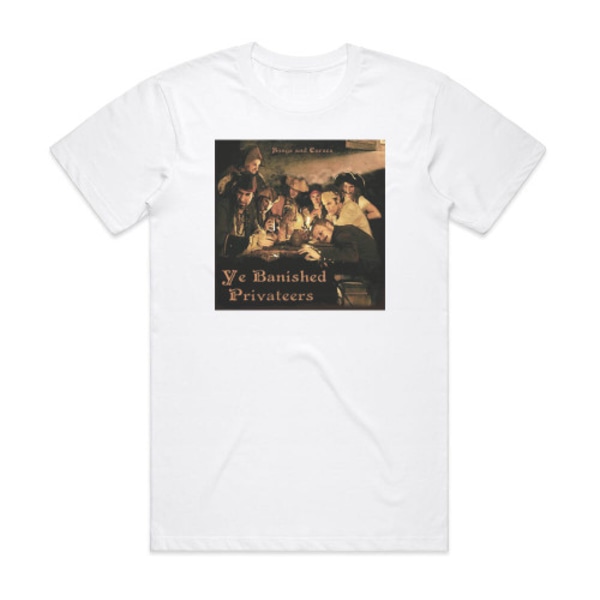 Ye Banished Privateers Songs And Curses Album Cover T-Shirt Vit XXXL