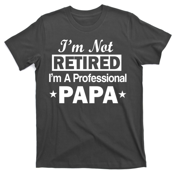 Jeg er ikke pensioneret, jeg er en professionel Papa T-shirt S