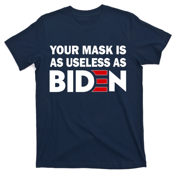 Din Mask Är Lika Oanvändbar Som Biden T-Shirt XXL