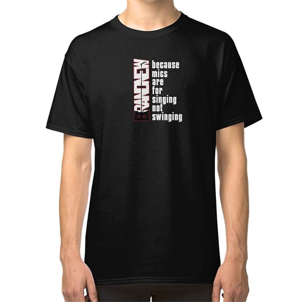 Mics Are For Singing Not Swinging T-shirt S