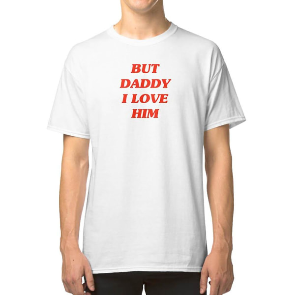 Men pappa, jag älskar honom T-shirt S