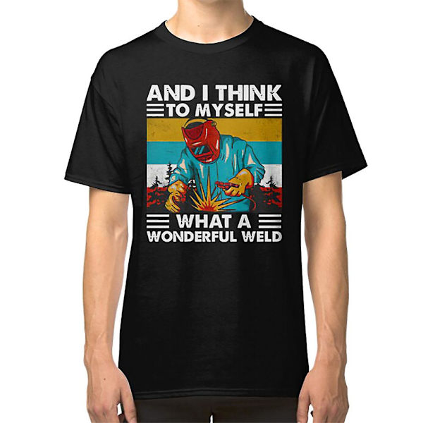 And-i-think-to-myself-what-a-wonderful-weld T-shirt M