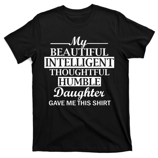 Min vackra intelligenta dotter gav mig denna t-shirt L