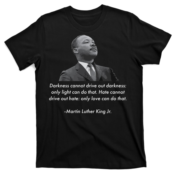 MLK -sitaatti Martin Luther King Jr. -T-paita XXXL