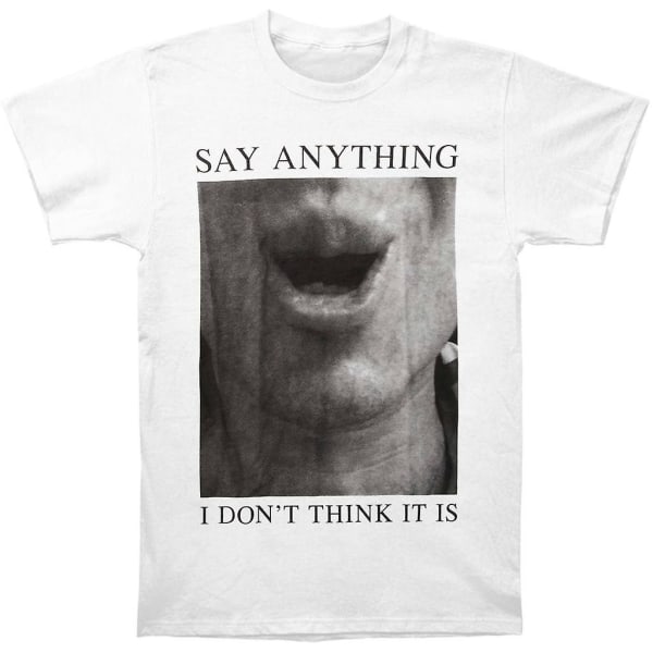 Say Anything I Don't Think It Is Kunst T-shirt XXXL