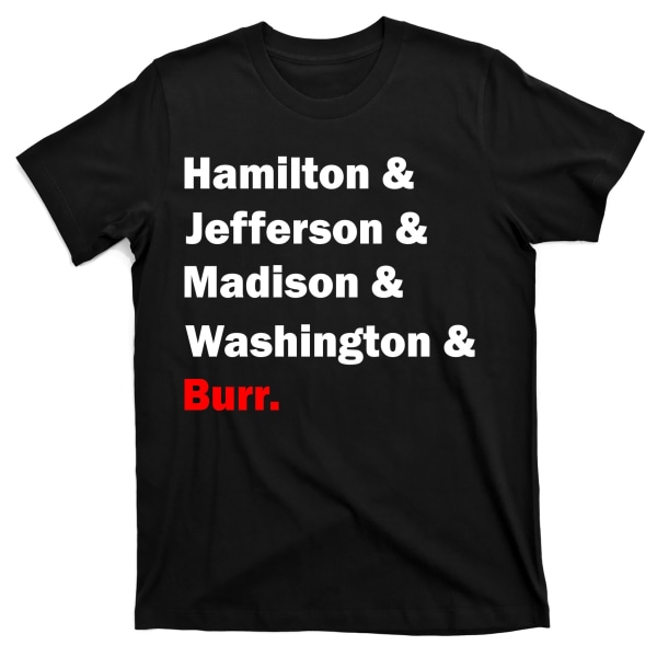 Hamilton & Jefferson & Madison & Washington & Burr. T-shirt S