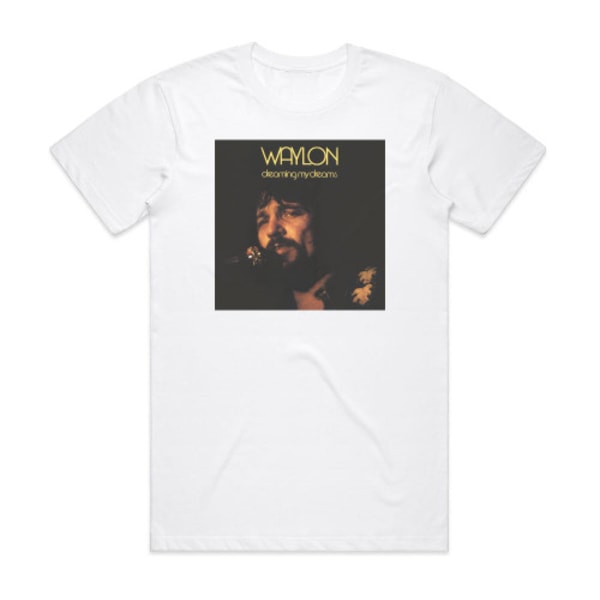Waylon Jennings Dreaming My Dreams Album Cover T-skjorte Hvit M