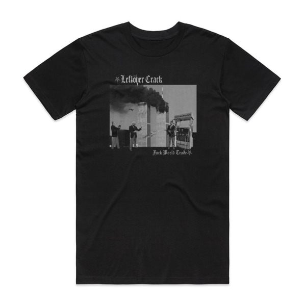 Leftover Crack Fuck World Trade Album Cover T-Shirt Black L