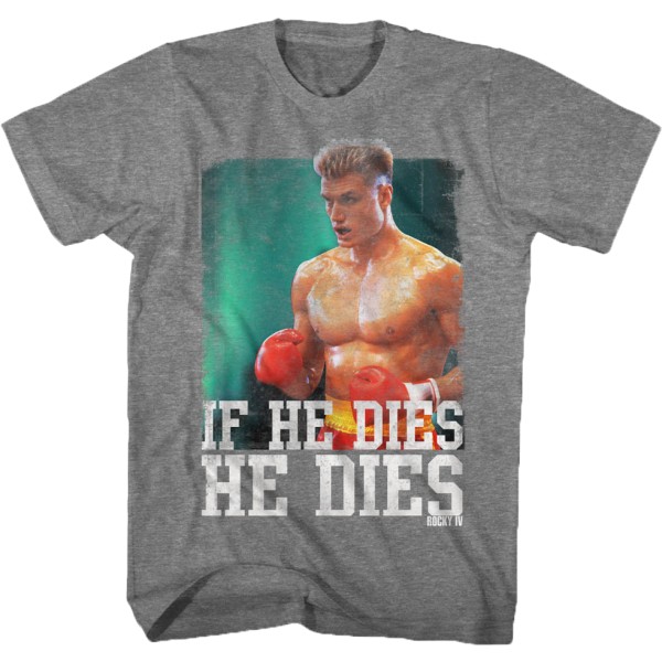 Distressed If He Dies He Dies Rocky T-paita L