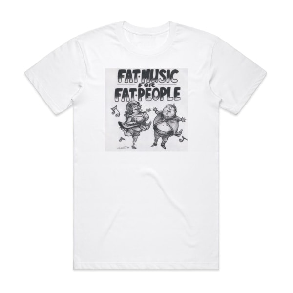 Diverse Kunstnere Fat Music Volume 1 Fat Music For Fat People Album Cover T-Shirt Hvid S