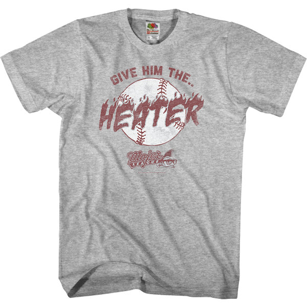 Give Him The Heater Major League T-paita S