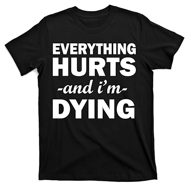 Alt gør ondt og jeg dør T-shirt M