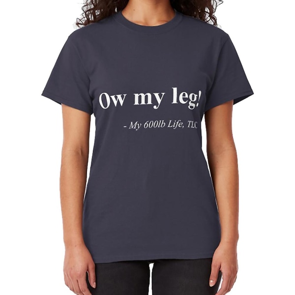 Ow My Leg - My 600lb Life Intro T-shirt navy XXXL