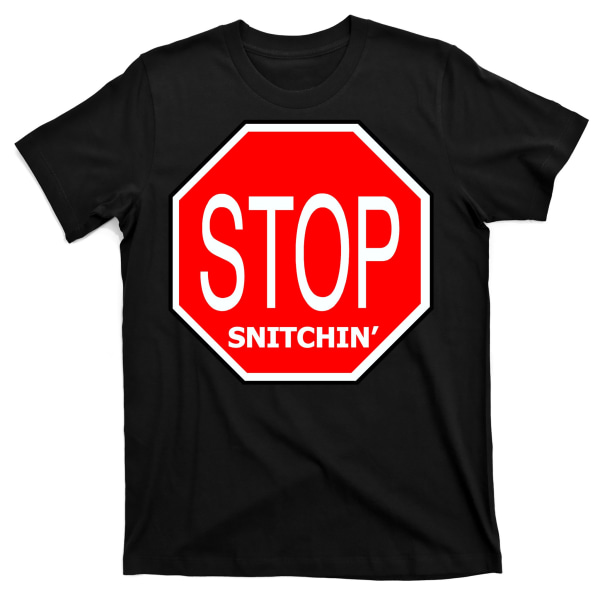 STOP Snitching Snitchin' T-shirt S