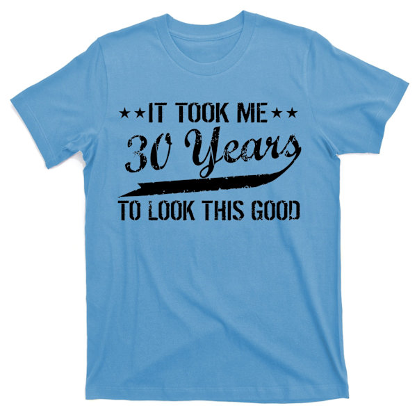 Sjov 30 års fødselsdag: Det tog mig 30 år at se sådan ud T-shirt XL