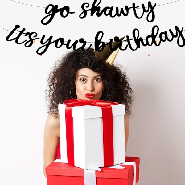 Svart Go Shawty It's Your Birthday Banner - INGEN DIY - Hip Hop Tema Glitter Grattis På Födelsedagen Banner - Försträngd - Svart Rap Tema Grattis På Födelsedagen Skylt