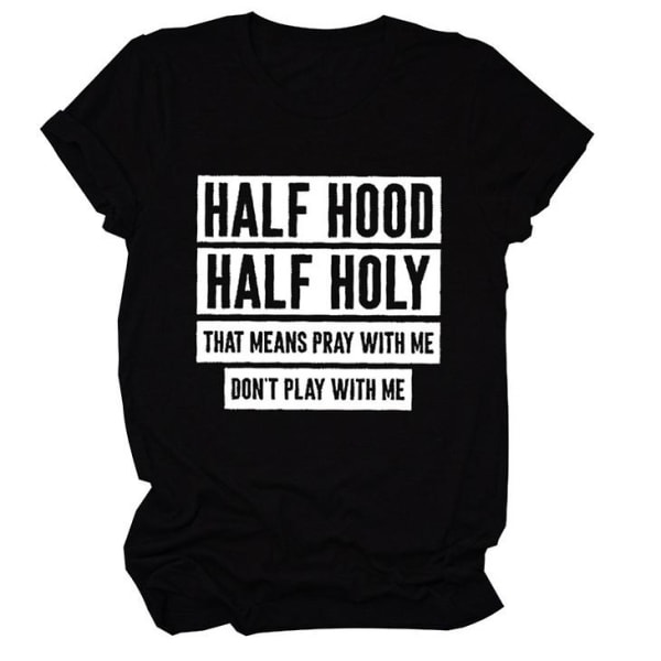 T-shirts For Women Crewneck Short Sleeve Shirts Saying Letters Print Tee Tops Half Hood Half Holy（L Black）