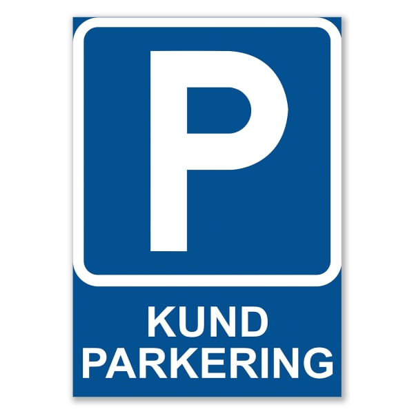 Parkeringsskylt / Varningsskylt Parkering / Trafikskylt - Skylt MultiColor 21x30 - KUND PARKERING