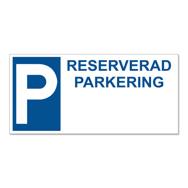 Parkeringsskylt / Varningsskylt Parkering / Trafikskylt - Skylt MultiColor 14x30 - RESERVERAD PARKERING