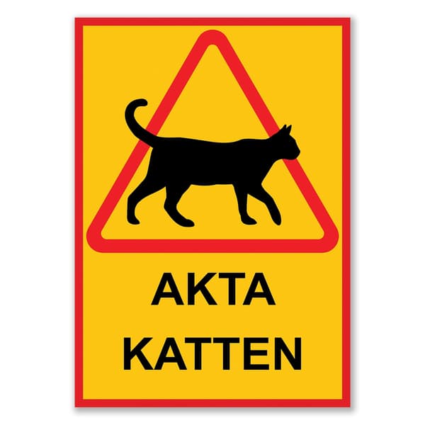 Kattskylt / Varningsskylt Katt - Skylt - Välj Storlek A2 - AKTA KATTEN