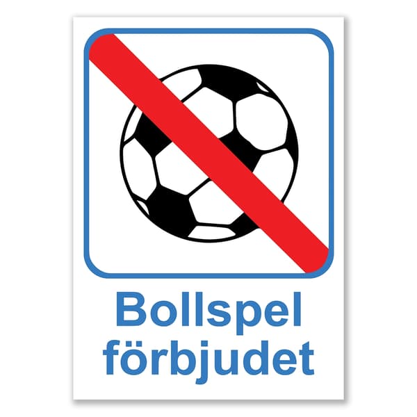 Bollspel förbjudet / Varningsskylt  - Skylt MultiColor A5
