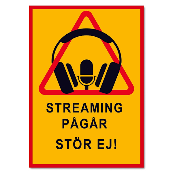 Streaming pågår / Varningsskylt - Skylt MultiColor A4 2-Pack