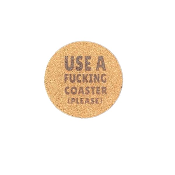 Coaster - Use a fucking coaster Brown