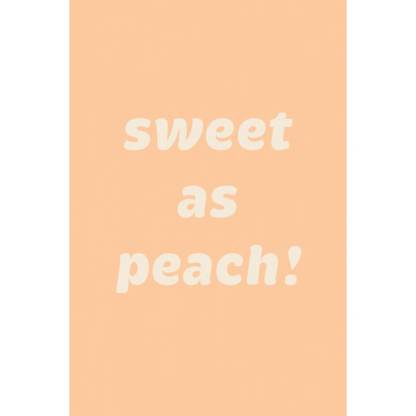 Sweet As Peach! Text Poster MultiColor 30x40 cm
