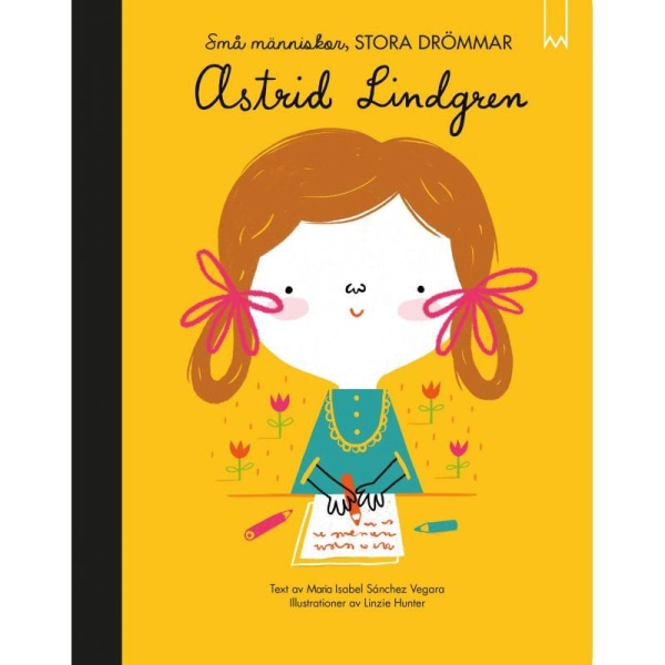 Astrid Lindgren, små mennesker store drømme - Hjelm Förlag