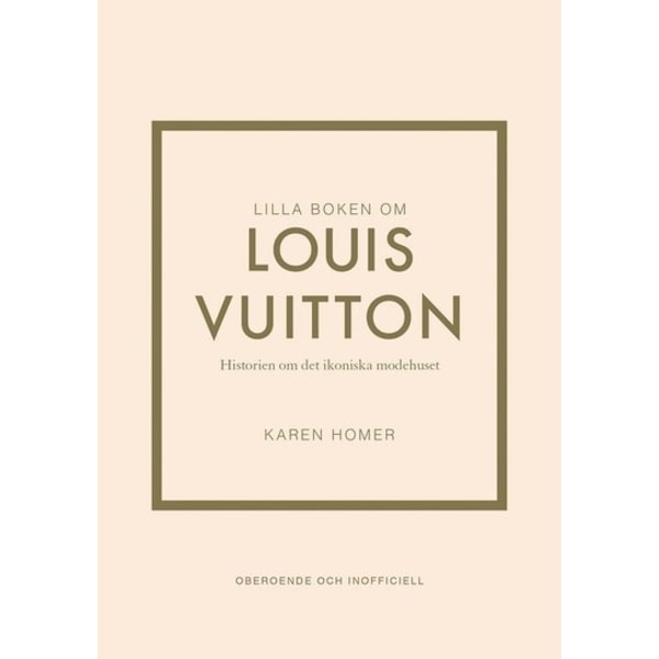 Lilla Boken om Louis Vuitton, Historien om det Ikoniska Modehuset