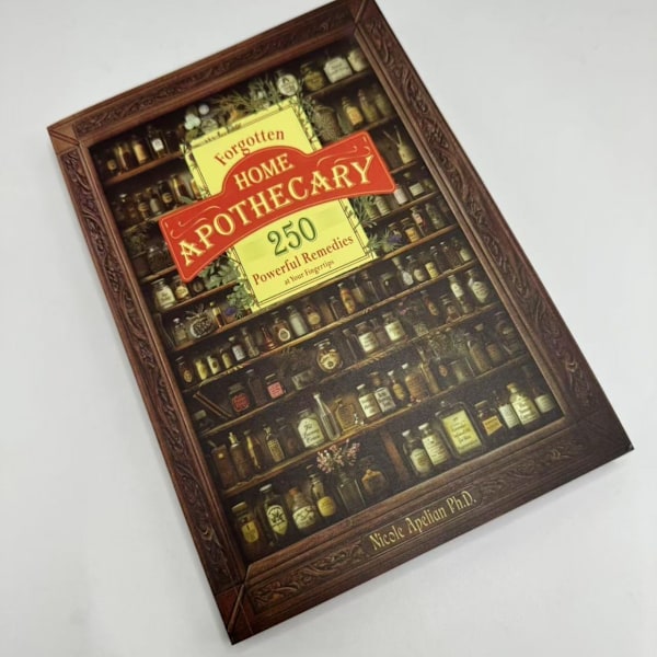 Forgotten Home Apothecary : 250 kraftfulde midler lige ved hånden | Lost Herbal Remedies | Holistisk Wellness 14*21