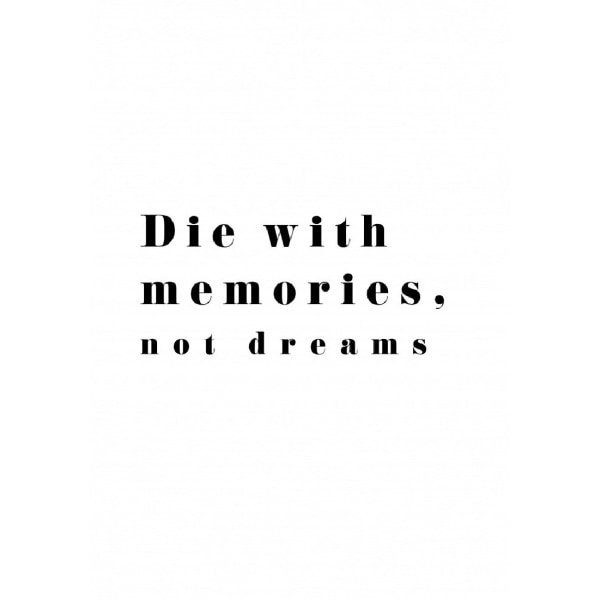Die With Memories Poster - 30x40 cm