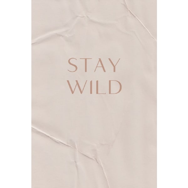 Stay Wild - 50x70 cm