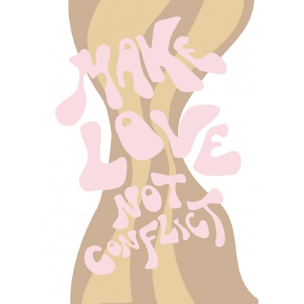 Make Love Not Conflict Poster - 50x70 cm