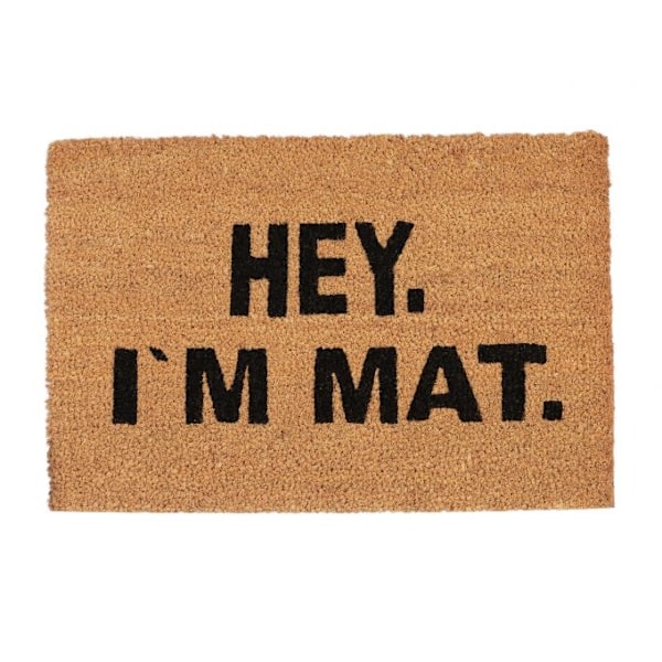 Dörrmatta kokosfiber ”Hey. I'm Mat”