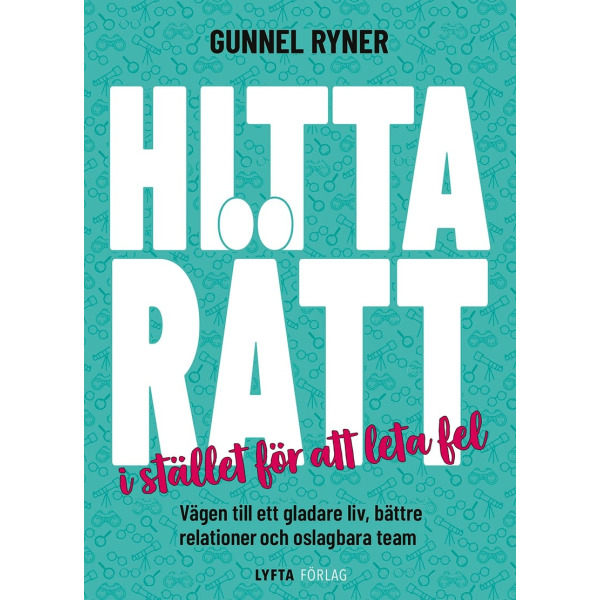 HITTA RÄTT: Hitta rätt istället för att leta efter fel 9789198525229