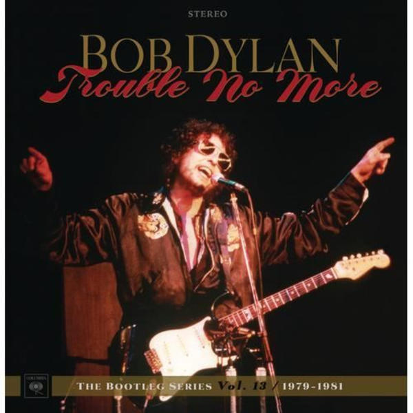 Bob Dylan - Trouble No More: The Bootleg Series, Vol. 13 / 1979-1981 [CD] Med D