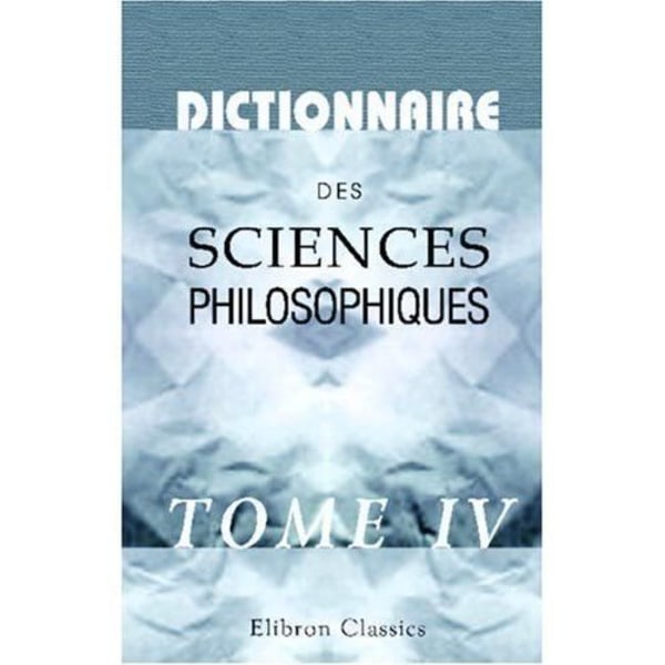 Dictionary of Philosophical Sciences: Av ett sällskap av professorer och forskare. Volym 4 - 9780543965127