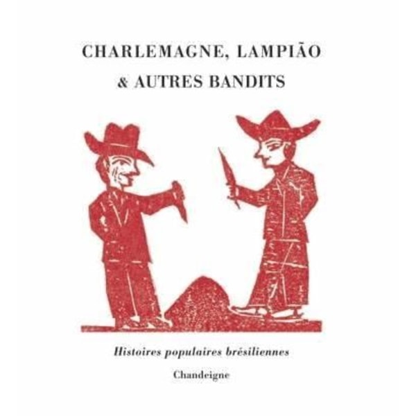 Karl den Store, Lampião och andra banditer