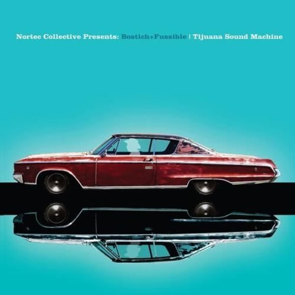 Bostich + Fussible - Tijuana Sound Machine (nortec Collective Presents) [Vinyl]