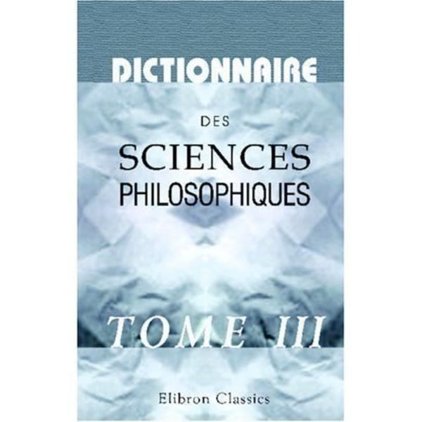 Dictionary of Philosophical Sciences: Av ett sällskap av professorer och forskare. Volym 3 - 9780543965103