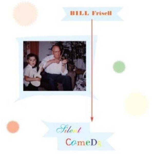 Bill Frisell – Tyst komedi