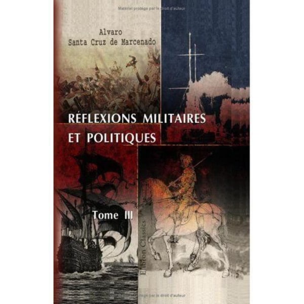 Militära och politiska reflektioner: Översatt från spanska av M. de Vergy. Volym 3 - 9781421201276