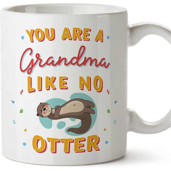 Bedstemor/Mormor Krus Du er som ingen Otter Sjov Gave til Bedstemors Dag Keramisk 330 ml Krus Design 11