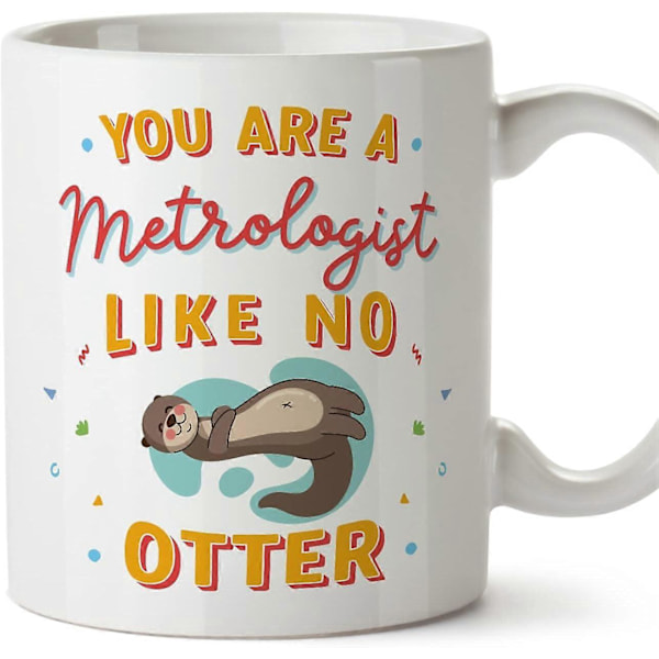 Metrolog Mug Du är som ingen annan utter Rolig present till kollegor Keramisk 33 cl mugg