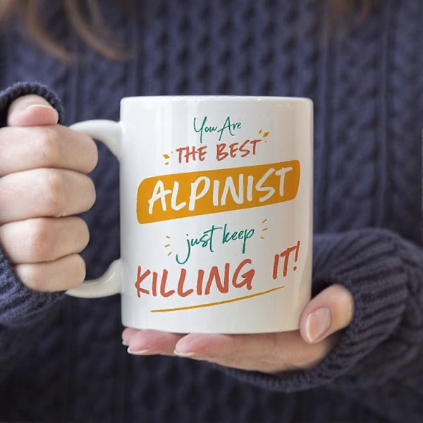 Alpinist Kvinne Kopp Du er Den Beste Fortsett å Knuse Det Morsom Gave til Kolleger Keramisk 11oz Kopp