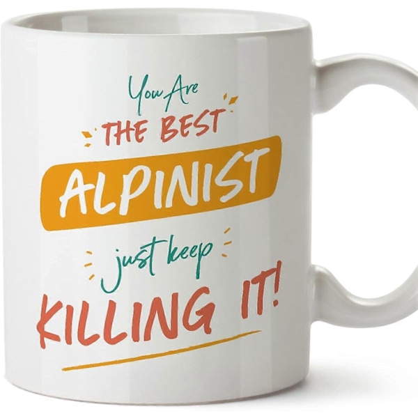 Alpinist Kvinne Kopp Du er Den Beste Fortsett å Knuse Det Morsom Gave til Kolleger Keramisk 11oz Kopp