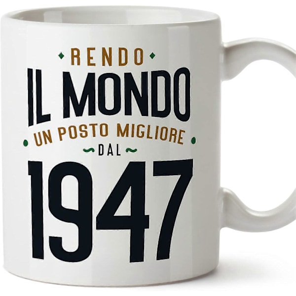 1947 Syntymäpäivämuki, italialainen Rendo il Mondo un Posto Migliore, hauska vuosipäivälahja, 330 ml